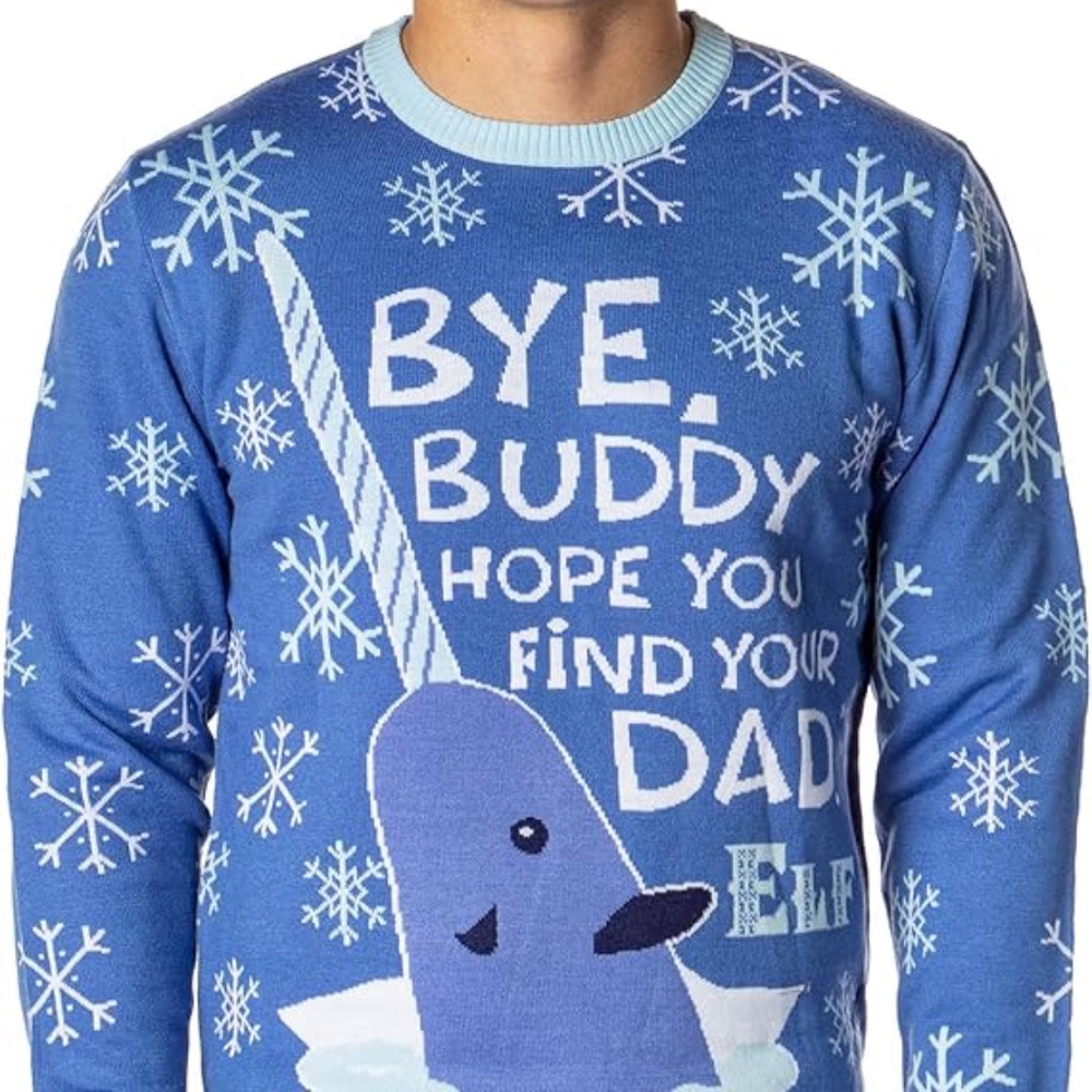 Christmas Sweater- Elf Christmas- Narwhal Bye Buddy Hope you Find Your Dad
